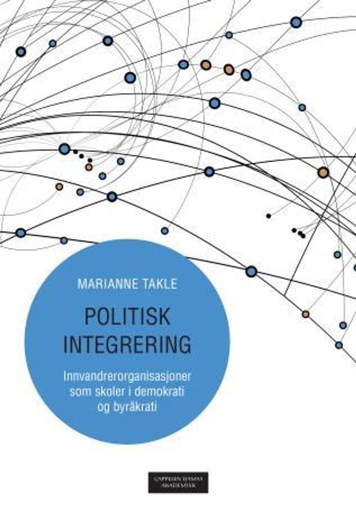 Politisk integrering - innvandrerorganisasjoner som skoler i demokrati og byråkrati