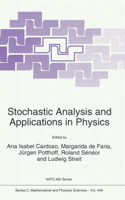 Stochastic Analysis and Applications in Physics