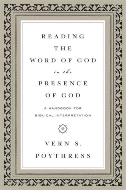 Reading the Word of God in the Presence of God – A Handbook for Biblical Interpretation