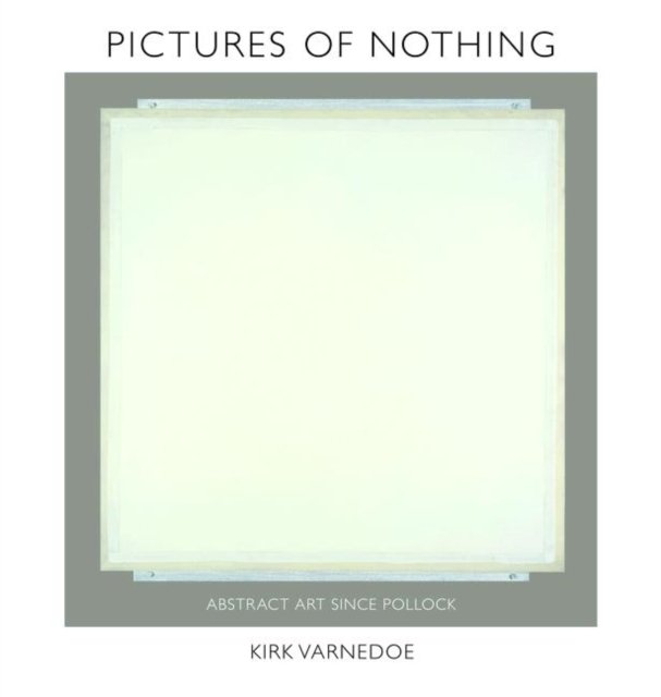 Pictures of Nothing – Abstract Art since Pollock