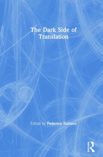 The Dark Side of Translation