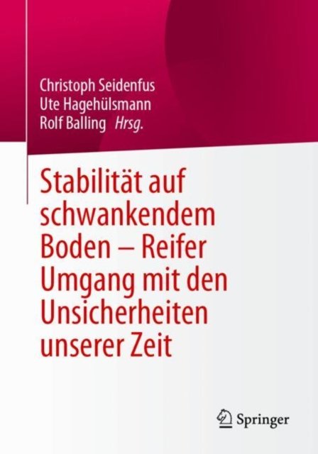 Stabilitat auf schwankendem Boden - Reifer Umgang mit den Unsicherheiten unserer Zeit