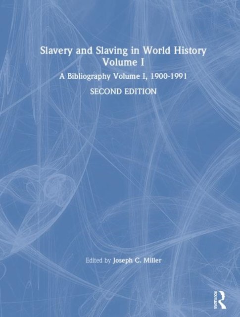 Slavery and Slaving in World History: A Bibliography, 1900-91: v. 1
