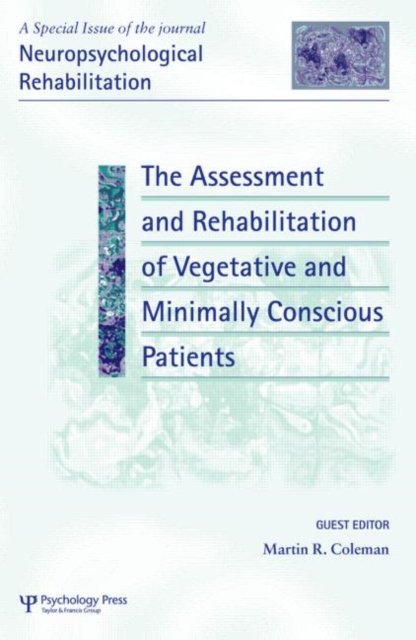 The Assessment and Rehabilitation of Vegetative and Minimally Conscious Patients