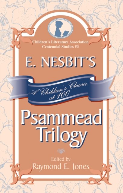E. Nesbit''s Psammead Trilogy