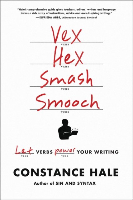 Vex, Hex, Smash, Smooch – Let Verbs Power Your Writing