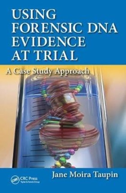 Using Forensic DNA Evidence at Trial