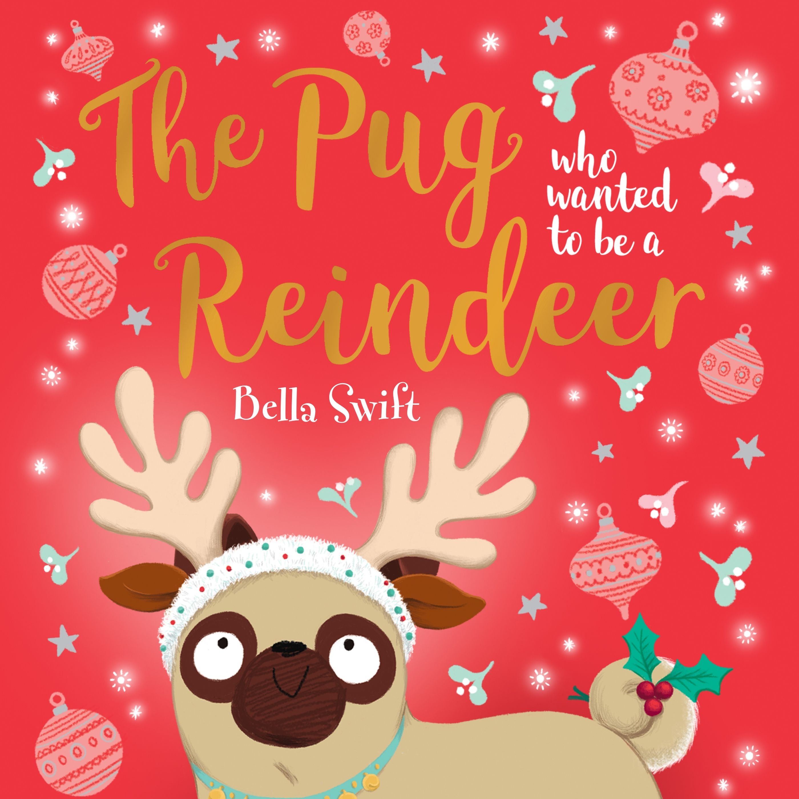 The Pug Who Wanted to Be A Reindeer