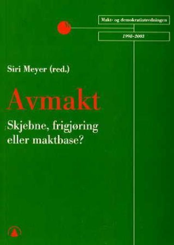 Avmakt - skjebne, frigjøring eller maktbase?