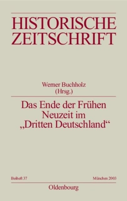 Das Ende der Fruhen Neuzeit im "Dritten Deutschland"