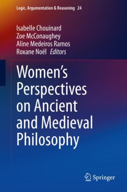Women''s Perspectives on Ancient and Medieval Philosophy