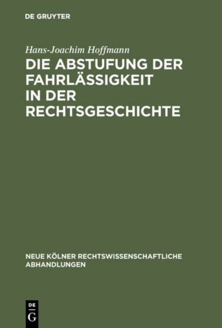 Die Abstufung der Fahrlassigkeit in der Rechtsgeschichte