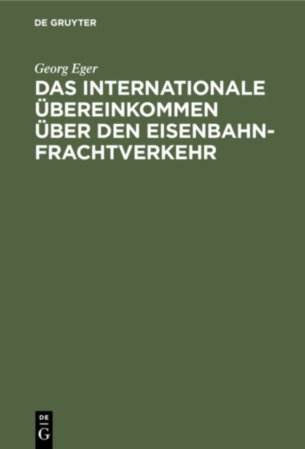 Das Internationale Ubereinkommen Uber Den Eisenbahnfrachtverkehr