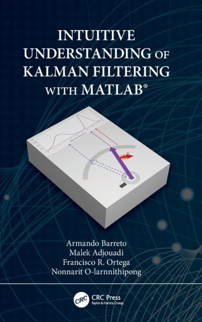 Intuitive Understanding of Kalman Filtering With Matlab