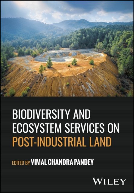 Biodiversity and Ecosystem Services on Post–Indust rial Land