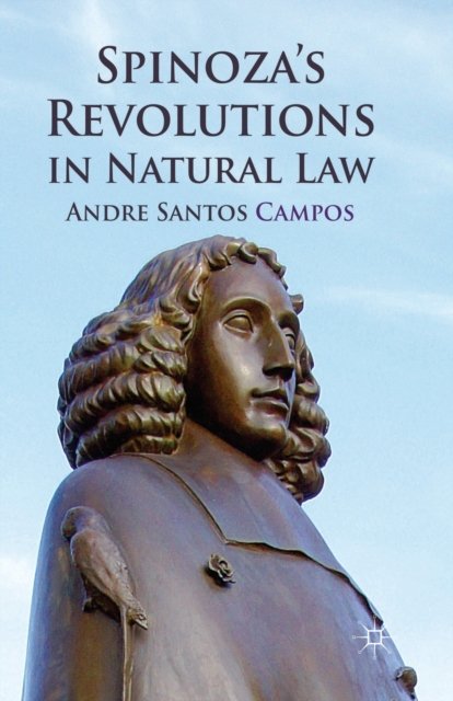 Spinoza''s Revolutions in Natural Law