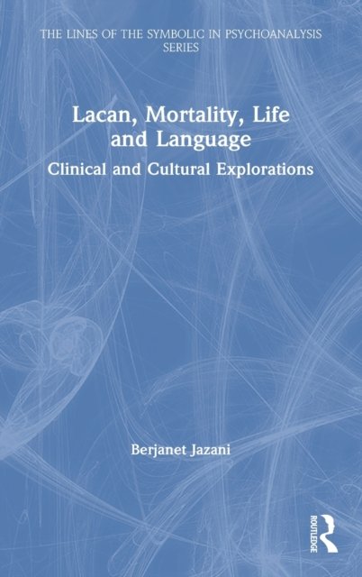 Lacan, Mortality, Life and Language