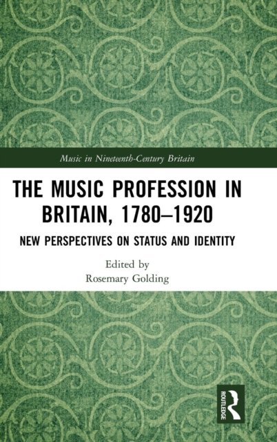 The Music Profession in Britain, 1780-1920