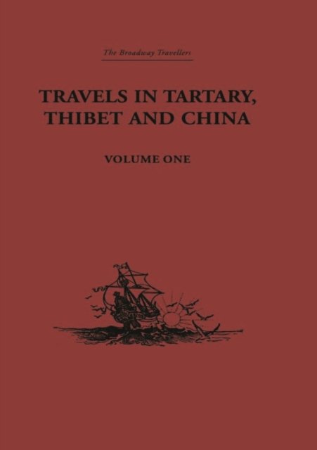 Travels in Tartary, Thibet and China, Volume One