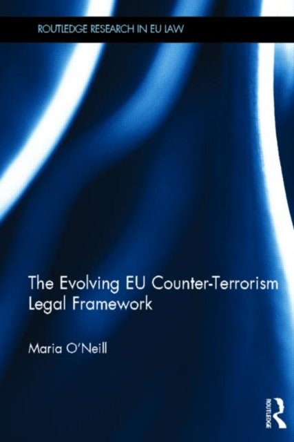 The Evolving EU Counter-terrorism Legal Framework