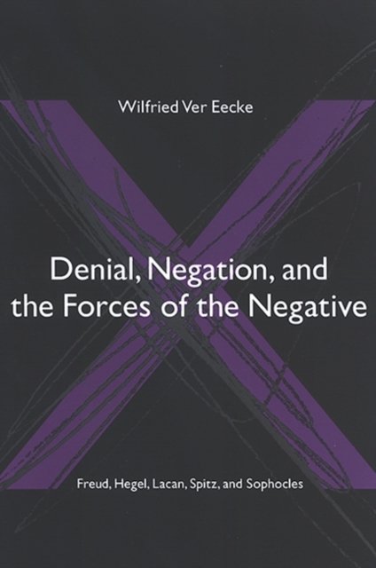 Denial, Negation, And The Forces Of The Negative