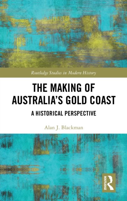 The Making of Australia''s Gold Coast