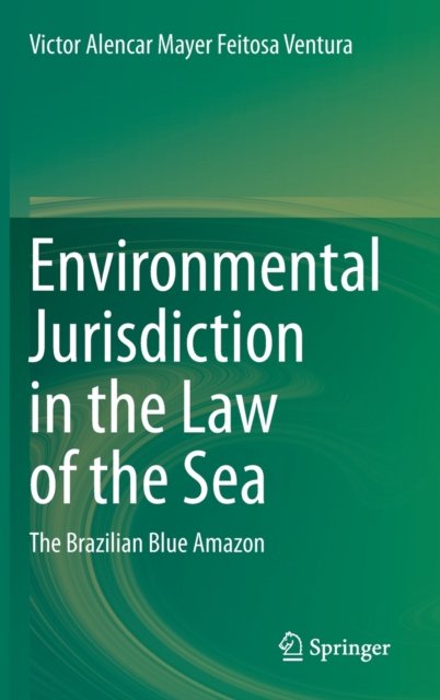 Environmental Jurisdiction in the Law of the Sea