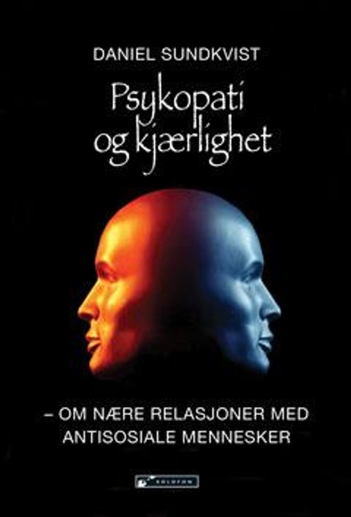 Psykopati og kjærlighet - om nære relasjoner med antisosiale mennesker