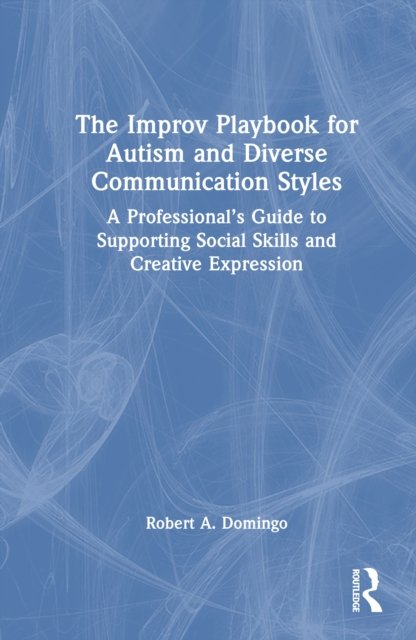 The Improv Playbook for Autism and Diverse Communication Styles