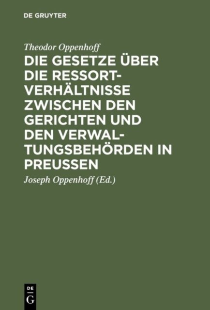 Die Gesetze Uber Die Ressortverhaltnisse Zwischen Den Gerichten Und Den Verwaltungsbehorden in Preußen