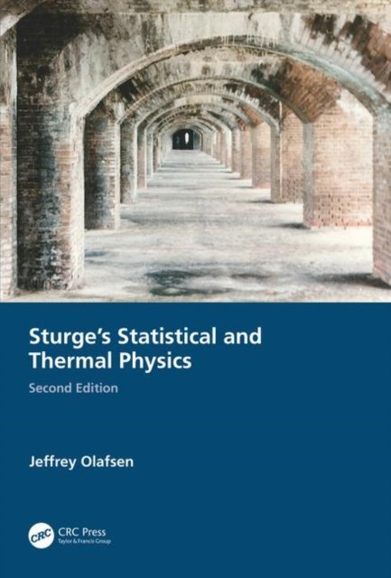 Sturge''s Statistical and Thermal Physics, Second Edition