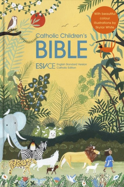 ESV–CE Catholic Children's Bible. The Official L – English Standard Version – Catholic Edition