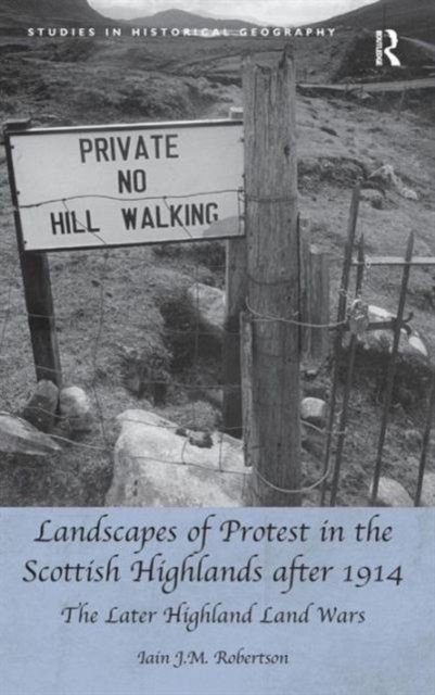 Landscapes of Protest in the Scottish Highlands After 1914