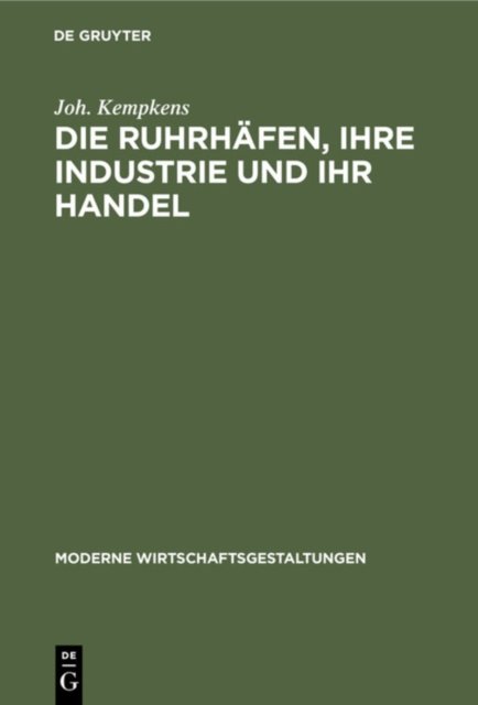 Die Ruhrhafen, Ihre Industrie Und Ihr Handel