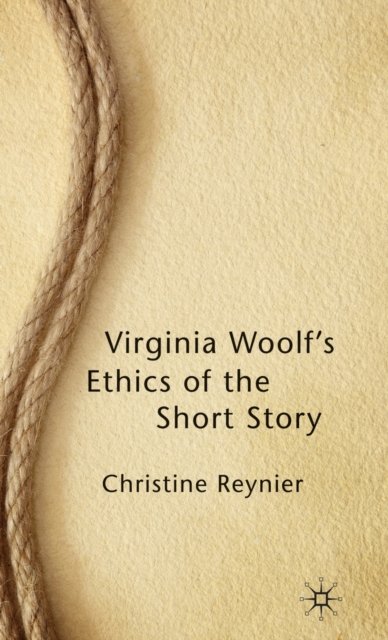 Virginia Woolf''s Ethics of the Short Story