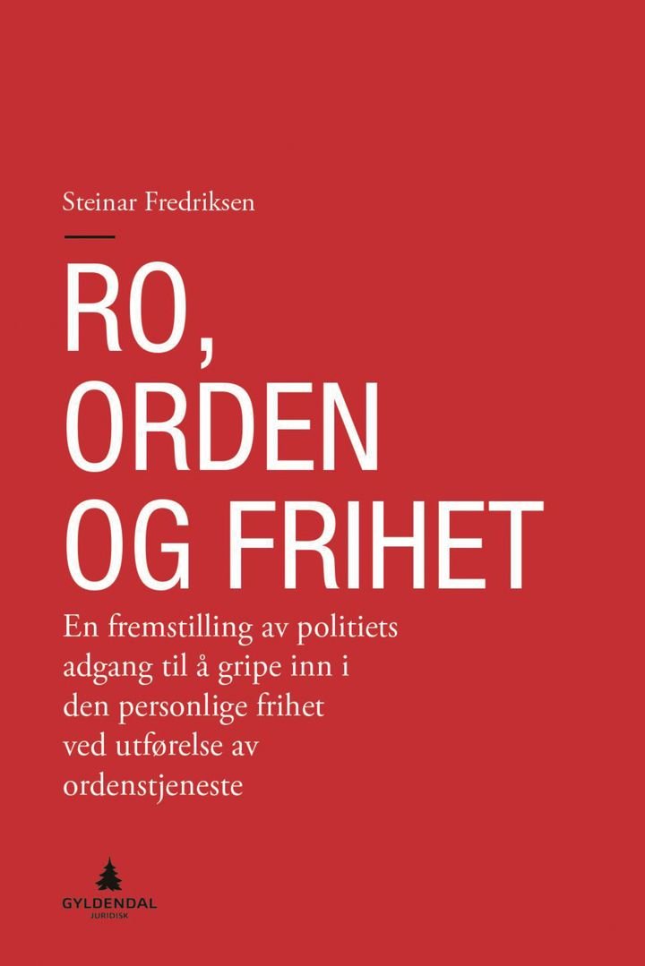 Ro, orden og frihet - en fremstilling av politiets adgang til å gripe inn i den personlige frihet ved utførelse av ordenstjeneste