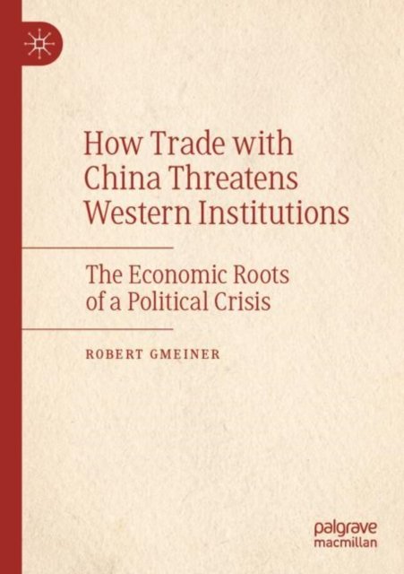 How Trade with China Threatens Western Institutions