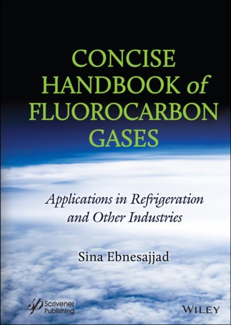 Concise Handbook of Fluorocarbon Gases – Applications in Refrigeration and Other Industries