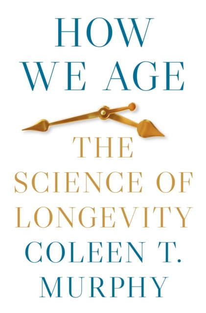 How We Age – The Science of Longevity