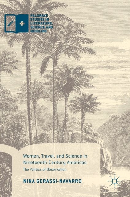 Women, Travel, and Science in Nineteenth-Century Americas
