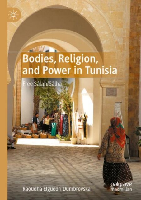 Bodies, Religion and Power in Tunisia