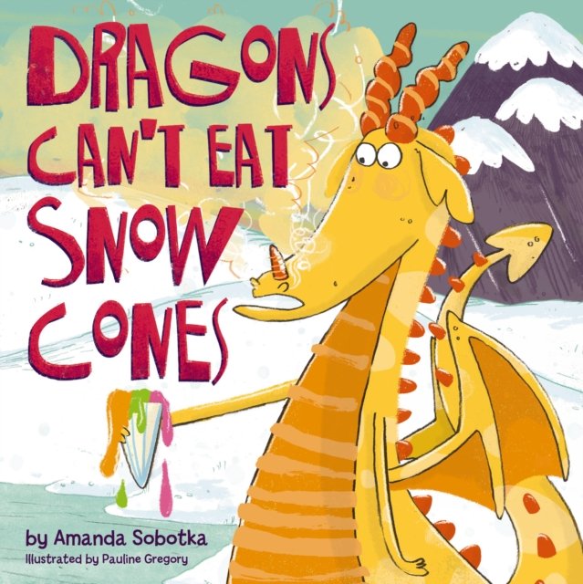Dragons Can''t Eat Snow Cones