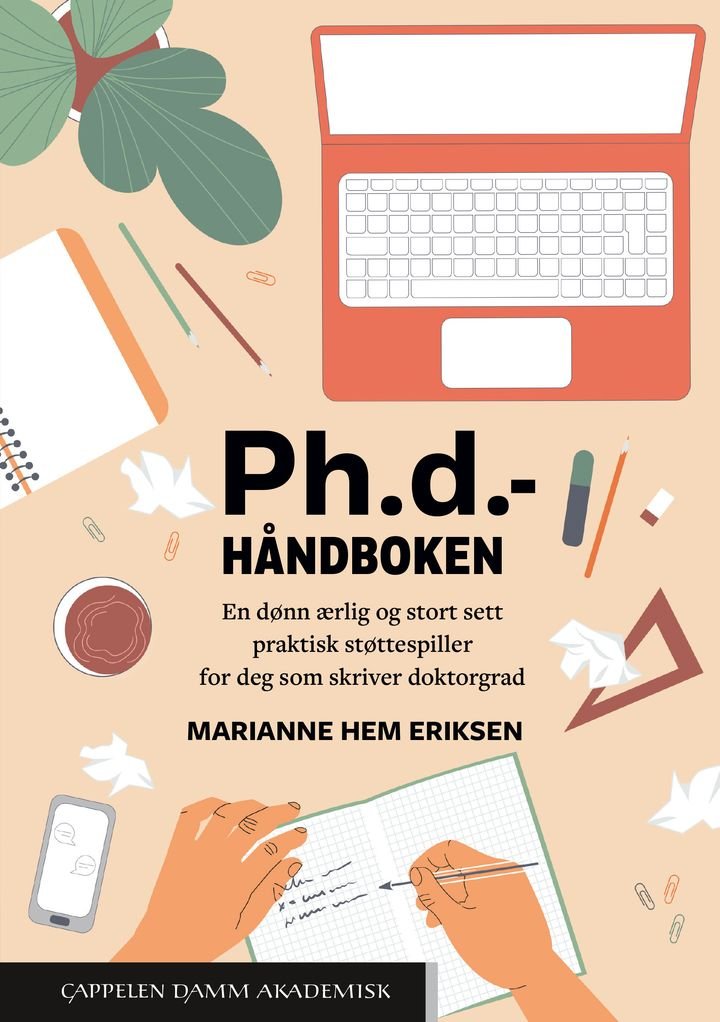 Ph.d.- håndboken - en dønn ærlig og stort sett praktisk støttespiller for deg som skriver doktorgrad