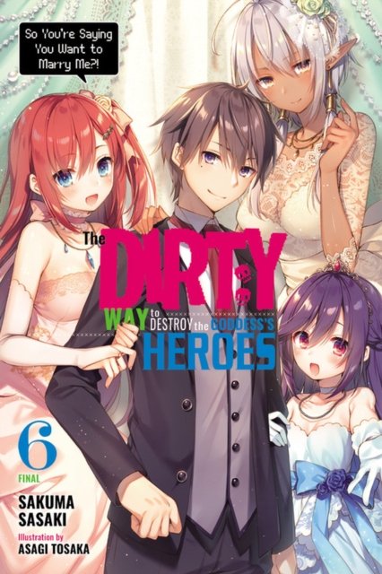The Dirty Way to Destroy the Goddess''s Heroes