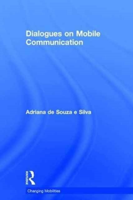 Dialogues on Mobile Communication