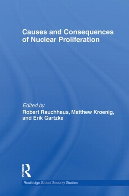 Causes and Consequences of Nuclear Proliferation