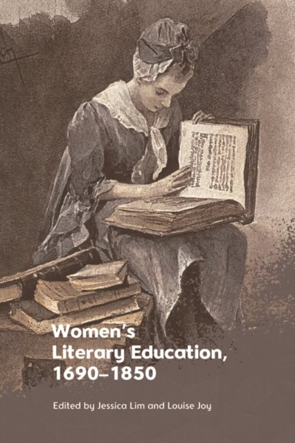Women''s Literary Education, C. 1690?1850