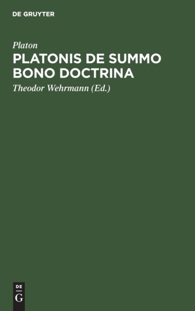 Platonis de Summo Bono Doctrina