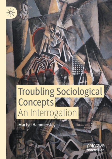 Troubling Sociological Concepts