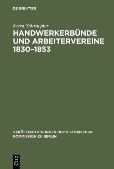 Handwerkerbunde und Arbeitervereine 1830-1853